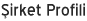 �irket Profili